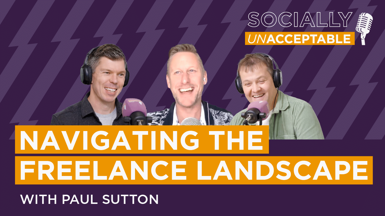 My freelance journey and how I almost lost everything – Socially Unacceptable Podcast